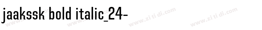 jaakssk bold italic_24字体转换 jaakssk bold italic_24字体转换